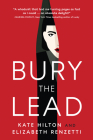 Bury the Lead: A Quill & Packet Mystery By Kate Hilton, Elizabeth Renzetti Cover Image