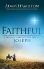 Faithful: Christmas Through the Eyes of Joseph By Adam Hamilton Cover Image