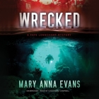 Wrecked: A Faye Longchamp Mystery (Faye Longchamp Mysteries #13) By Mary Anna Evans, Cassandra Campbell (Read by) Cover Image