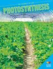 Photosynthesis (Science of Life) By Christine Zuchora-Walske Cover Image
