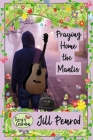 Praying Home the Mantis By Lydia J. Underwood (Illustrator), Jill Penrod Cover Image