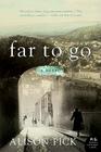 Far to Go: A Novel By Alison Pick Cover Image