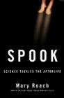Spook: Science Tackles the Afterlife By Mary Roach Cover Image
