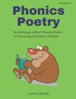 Phonics Poetry: An Anthology of Short Phonics Poems for Decoding and Fluency Practice Cover Image