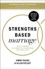 Strengths Based Marriage: Build a Stronger Relationship by Understanding Each Other's Gifts Cover Image