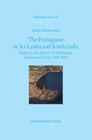 The Portuguese in Sri Lanka and South India: Studies in the History of Diplomacy, Empire and Trade, 1500-1650 By Zoltan Biedermann Cover Image