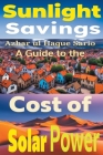 Sunlight Savings: A Guide to the Cost of Solar Power By Azhar Ul Haque Sario Cover Image