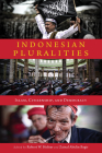 Indonesian Pluralities: Islam, Citizenship, and Democracy By Robert W. Hefner (Editor), Zainal Abidin Bagir (Editor) Cover Image