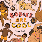 Bodies Are Cool By Tyler Feder, Tyler Feder (Illustrator) Cover Image