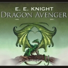 Dragon Avenger Lib/E By E. E. Knight, David Drummond (Read by) Cover Image