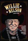 Willie Nelson: A Graphic History (NBM Comics Biographies) By Havard S. Johansen (Illustrator), T.J. Kirsch, Coskun Kuzgun (Illustrator), Jesse Lonergan (Illustrator), Jeremy Massie (Illustrator), Jason Pittman (Illustrator), Adam Walmsley (Illustrator), J.T. Yost (Illustrator) Cover Image