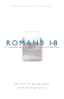 Romans 1-8: A Commentary in the Wesleyan Tradition (New Beacon Bible Commentary) By William M. Greathouse, George Lyons (With) Cover Image