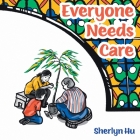 Everyone Needs Care By Sherlyn Hu Cover Image
