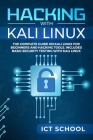 Hacking with Kali Linux: The Complete Guide on Kali Linux for Beginners and Hacking Tools. Includes Basic Security Testing with Kali Linux. Cover Image