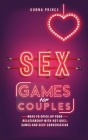Sex Games for Couples: Ways to Spice up your Relationship with Hot Quiz, Games and Sexy Conversation Cover Image