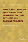 Combating Corruption Through Electronic Governance in Least Developed and Post-War Countries: Afghanistan's Experience By Bashirullah Najimi Cover Image
