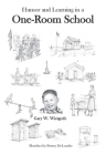 One-Room School: Humor and Learning By Gary W. Wietgrefe, Betsey Deloache (Illustrator) Cover Image