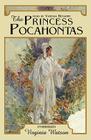 The Princess Pocahontas By Virginia Watson, Vanessa Benjamin (Read by) Cover Image