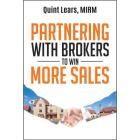 Partnering with Brokers to Win More Sales By Quint Lears Cover Image