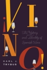 ¡Vino!: The History and Identity of Spanish Wine (At Table ) By Karl J. Trybus Cover Image