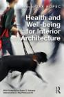 Health and Well-being for Interior Architecture By Dak Kopec (Editor) Cover Image