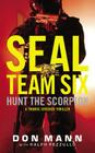 SEAL Team Six: Hunt the Scorpion (A Thomas Crocker Thriller #2) By Ralph Pezzullo (With), Don Mann Cover Image