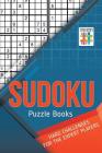 Sudoku Puzzle Books Hard Challenges for the Expert Players By Senor Sudoku Cover Image