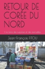 Retour de Corée Du Nord: 1. La terre des surprises et des merveilles By Alexandrine Boufflers (Photographer), Jean-François Fitou Cover Image