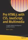 Pro Html5 with Css, Javascript, and Multimedia: Complete Website Development and Best Practices By Mark J. Collins Cover Image