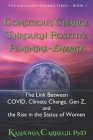 Conscious Change through Positive Feminine-Energy: The Link Between COVID, Climate Change, Gen Z, and the Rise in the Status of Women Cover Image