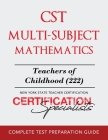 CST Multi-Subject Mathematics: Early Childhood (212) & Childhood (222) By Certification Specialists Cover Image