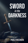 Sword in the Darkness By Paolo Bicchieri Cover Image