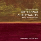 Orthodox Christianity: A Very Short Introduction (Very Short Introductions) By A. Edward Siecienski, David Cochran Heath (Read by) Cover Image