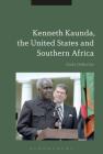 Kenneth Kaunda, the United States and Southern Africa Cover Image