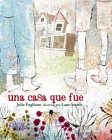 Una casa que fue (Álbumes) By Julie Fogliano, Lane Smith Cover Image