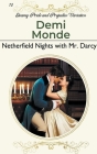 Netherfield Nights with Mr. Darcy: Steamy Pride and Prejudice Variation By Demi Monde Cover Image