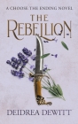 The Rebellion: A Choose the Ending Novel By Deidrea DeWitt Cover Image