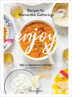 Enjoy: Recipes for Memorable Gatherings By Perla Servan-Schreiber, Nathalie Carnet (Photographs by) Cover Image