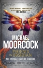 Phoenix in Obsidian: An Eternal Champion Novel (The Eternal Champion #2) By Michael Moorcock Cover Image