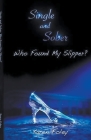 Single and Sober: Who Found My Slipper? Cover Image