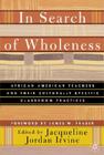In Search of Wholeness: African American Teachers and Their Culturally Specific Classroom Practices By J. Irvine (Editor) Cover Image