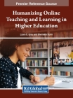 Humanizing Online Teaching and Learning in Higher Education By Laura E. Gray (Editor), Shernette D. Dunn (Editor) Cover Image