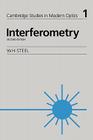 Interferometry (Cambridge Studies in Modern Optics #1) By W. H. Steel Cover Image