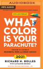 What Color Is Your Parachute? 2021: Your Guide to a Lifetime of Meaningful Work and Career Success By Richard N. Bolles, Katharine Brooks, Mel Foster (Read by) Cover Image