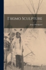 Eskimo Sculpture By Jørgen Meldgaard Cover Image