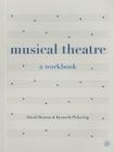 Musical Theatre: A Workbook By David Henson, Kenneth Pickering Cover Image