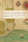 Everyday Life in the Early English Caribbean (Early American Places #11) Cover Image