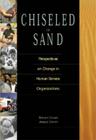 Chiseled in Sand: Perspectives on Change in Human Service Organizations Cover Image