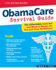 Obamacare Survival Guide: The Affordable Care ACT and What It Means for You and Your Healthcare By Nick J. Tate Cover Image
