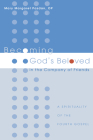 Becoming God's Beloved in the Company of Friends: A Spirituality of the Fourth Gospel By Mary Margaret Pazdan Cover Image
